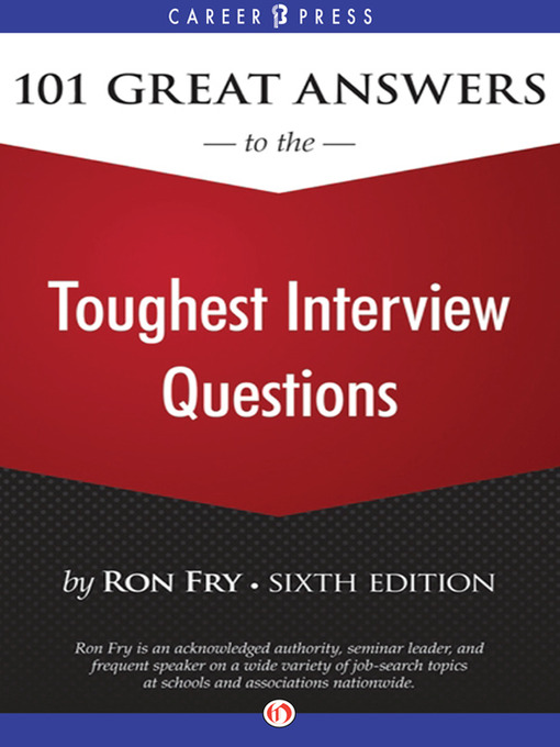 Title details for 101 Great Answers to the Toughest Interview Questions by Ron Fry - Wait list